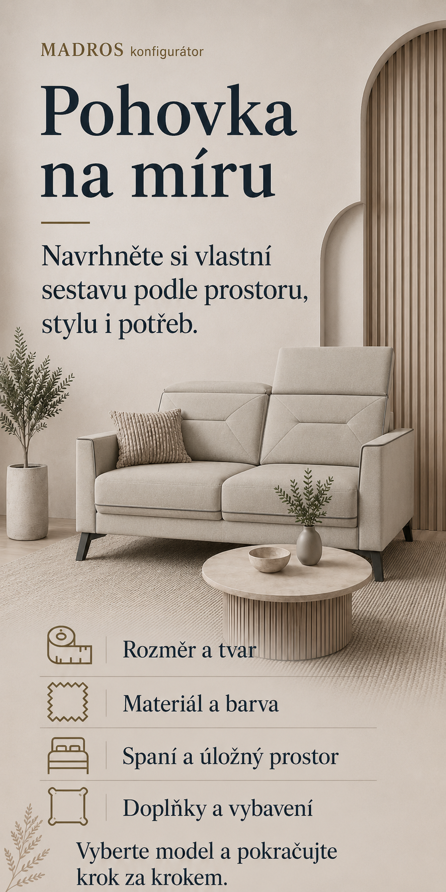 MADROS konfigurátor. Pohovka na míru. Navrhněte si vlastní sestavu podle prostoru, stylu i potřeb.